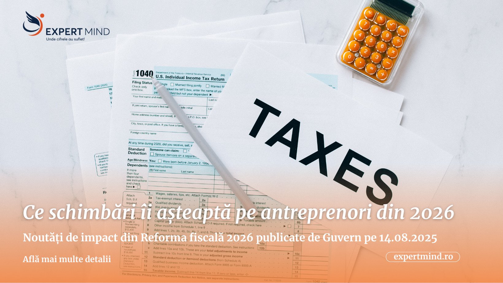 Noutăți de impact din Reforma fiscală 2026 publicate pe 14 august 2025. Ce îi așteaptă pe antreprenori din 2026